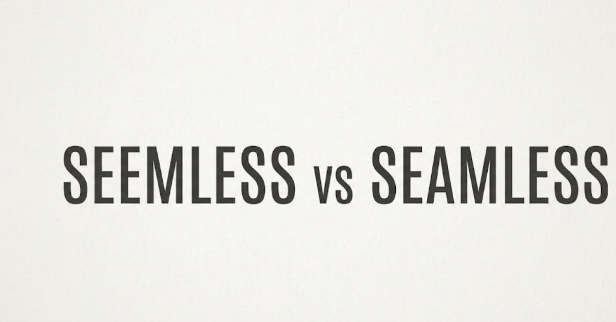 Seemless vs Seamless: Which One Is Correct?