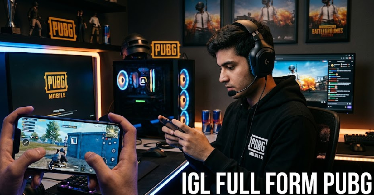 IGL Full Form PUBG: What It Means in Gaming